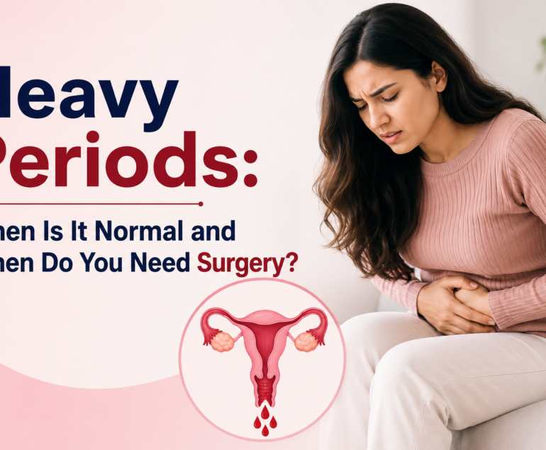 Heavy Periods - When Is It Normal and When Do You Need Surgery