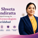 Why Dr. Shweta Mendiratta is Rated Among the Best Gynecologists in Faridabad