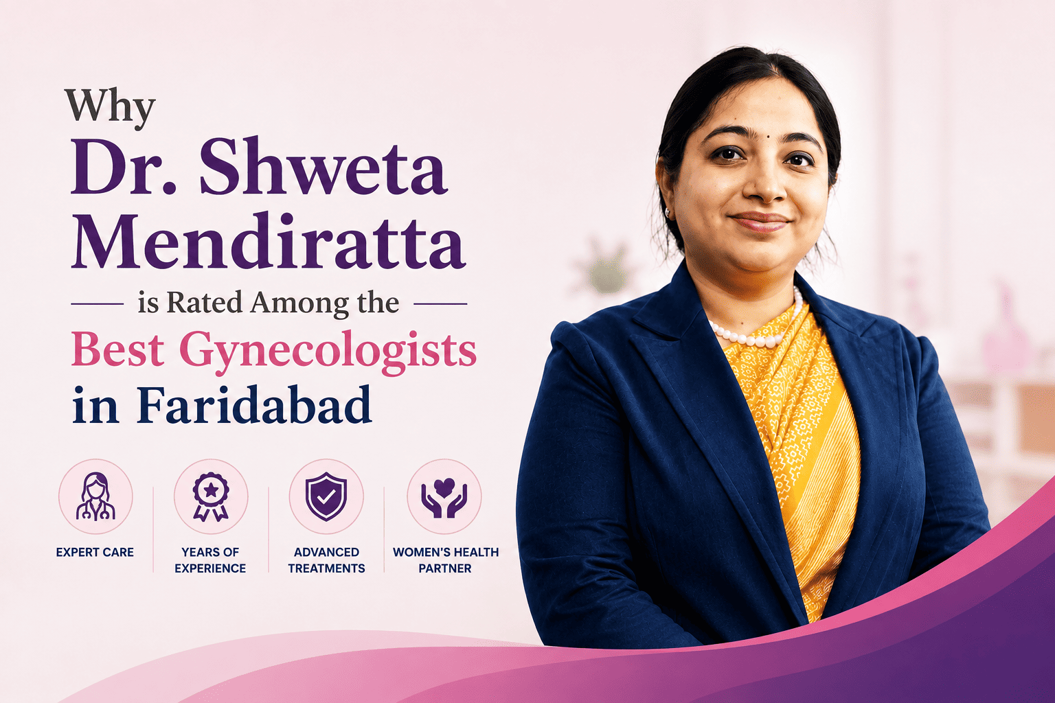 Why Dr. Shweta Mendiratta is Rated Among the Best Gynecologists in Faridabad